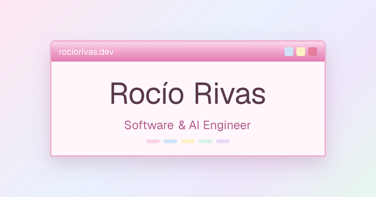 Rocío Rivas | Software & AI Engineer